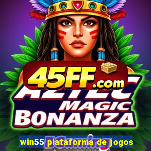 win55 plataforma de jogos